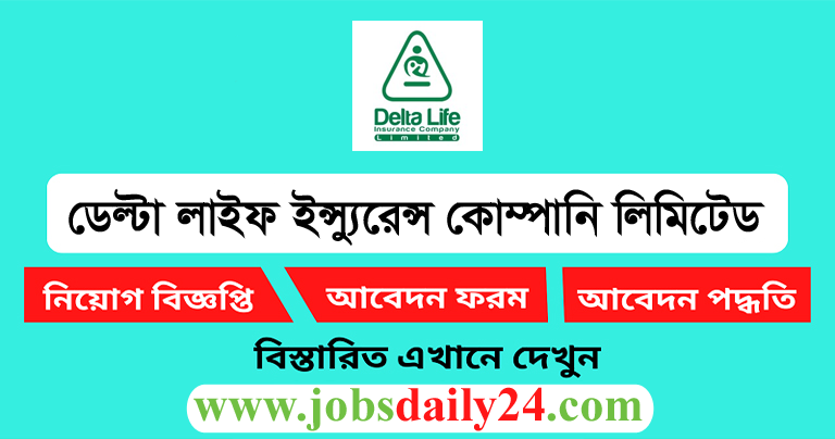 Delta Life Insurance Company Limited Job Circular 2024